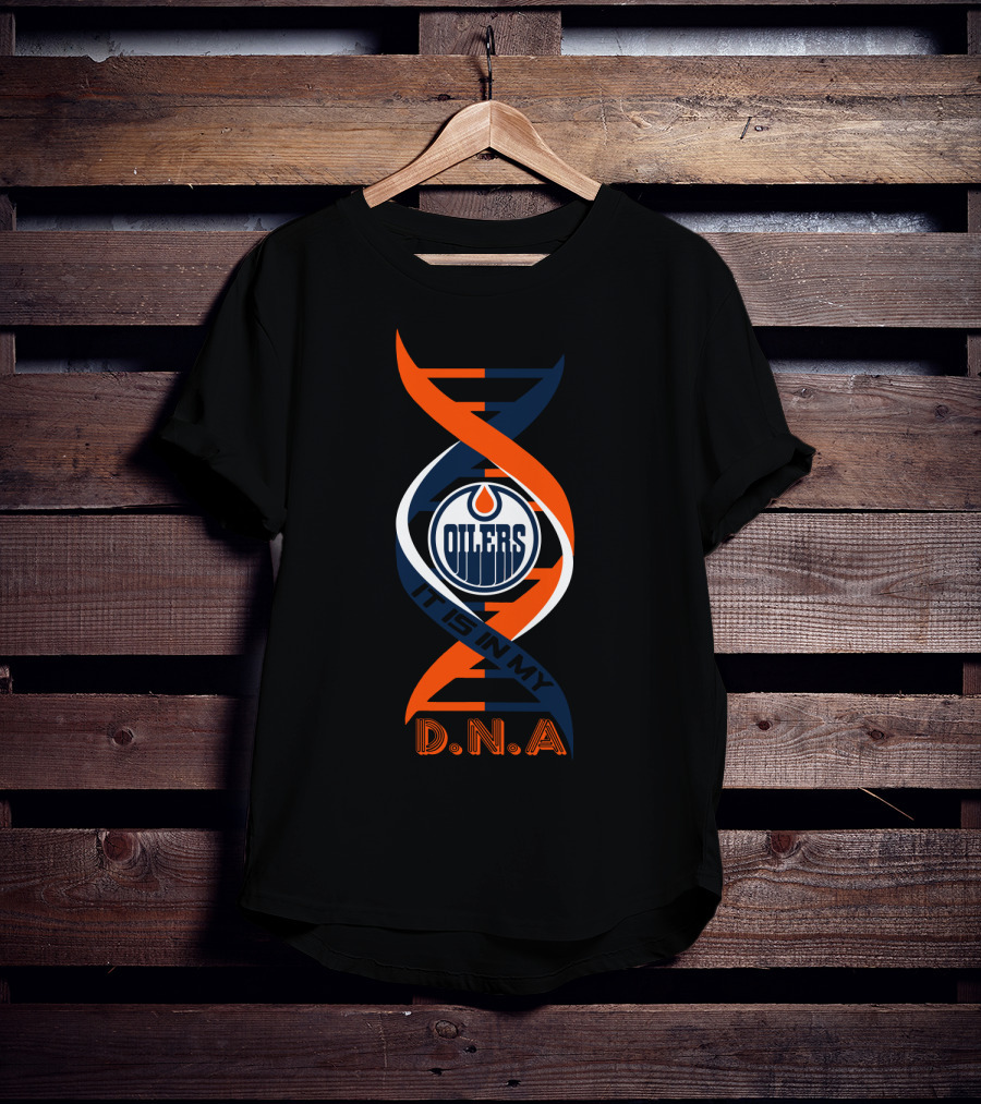 Edmonton Oilers It Is In My Dna T-Shirt