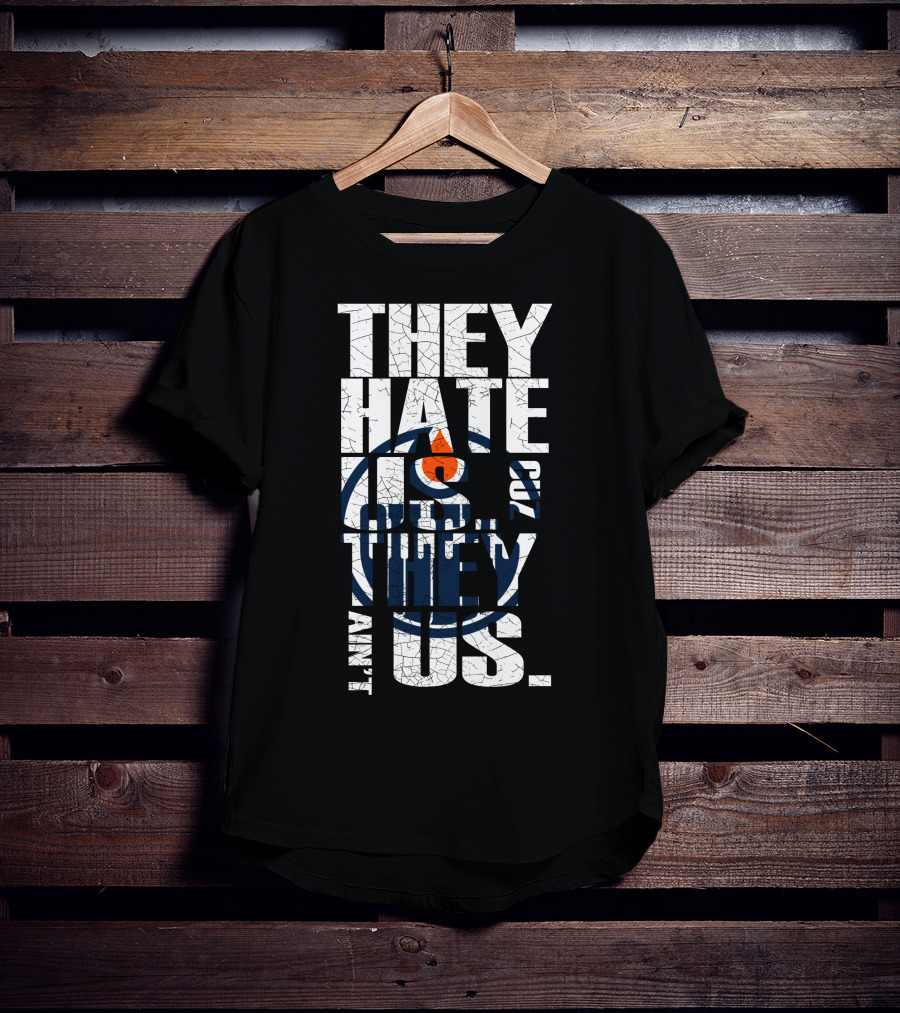 They Hate Us Edmonton Oilers T-Shirt