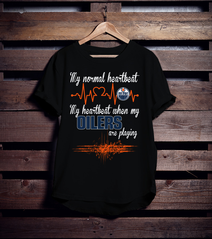 My Normal Heartbeat My Heartbeat When My Oilers Are Playing Edmonton Oilers T-Shirt