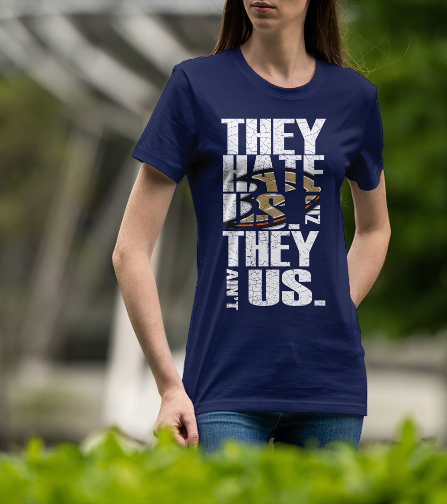 They Hate Us 'Cause They Ain't Us Anaheim Ducks T-Shirt