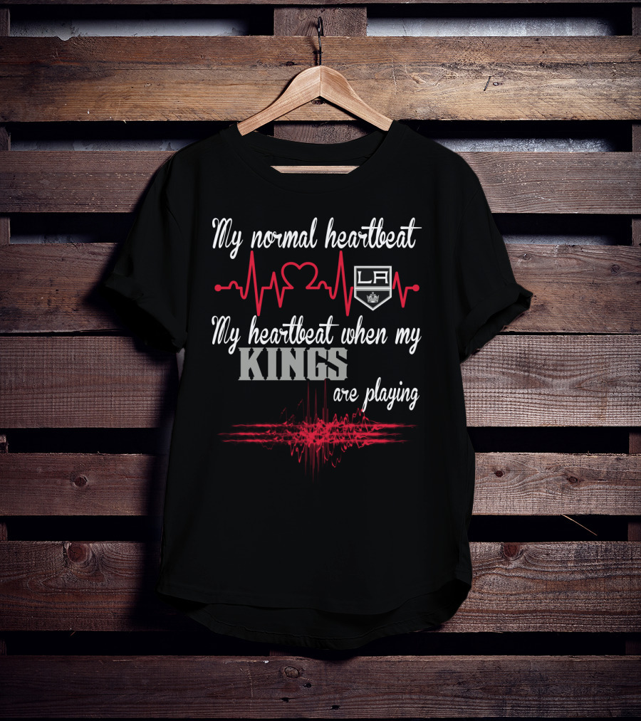 My Normal Heartbeat My Heartbeat When My La Kings Are Playing T-Shirt