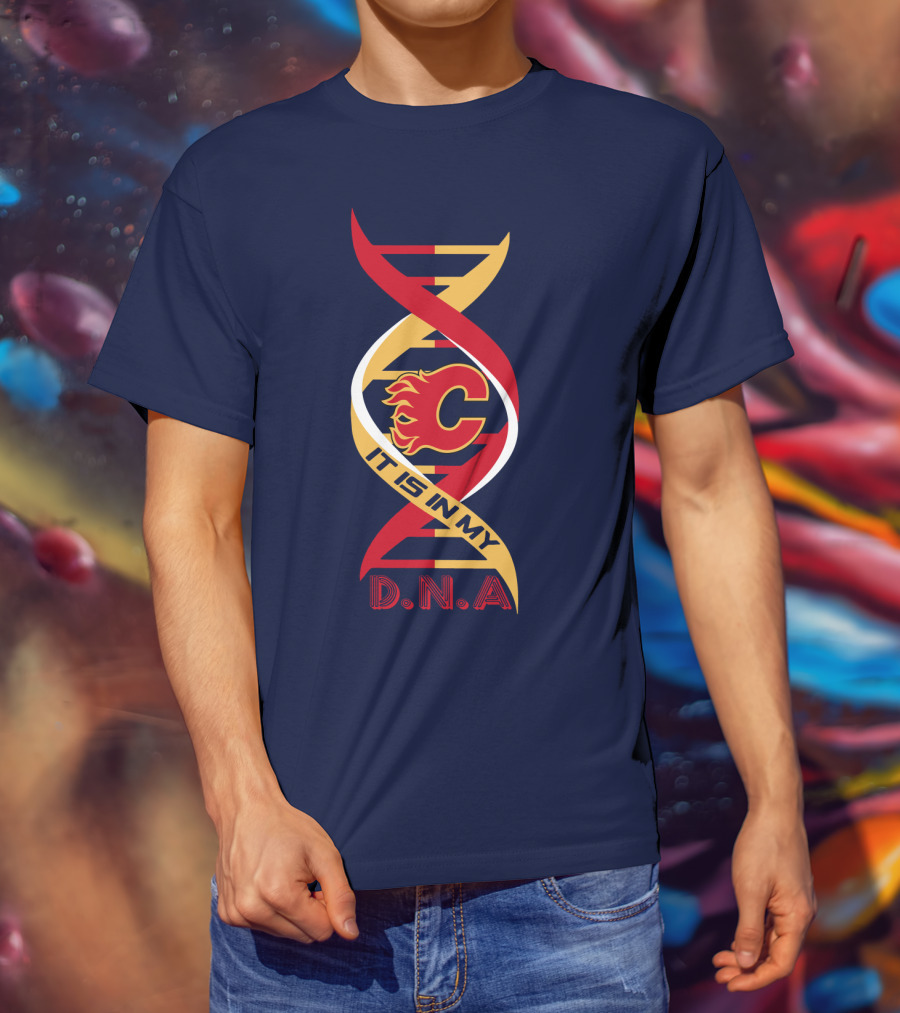 Calgary Flames It Is In My Dna T-Shirt