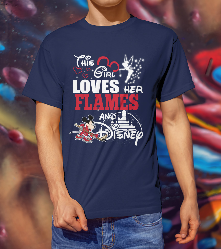 This Girl Loves Her Flames And Disney T-Shirt