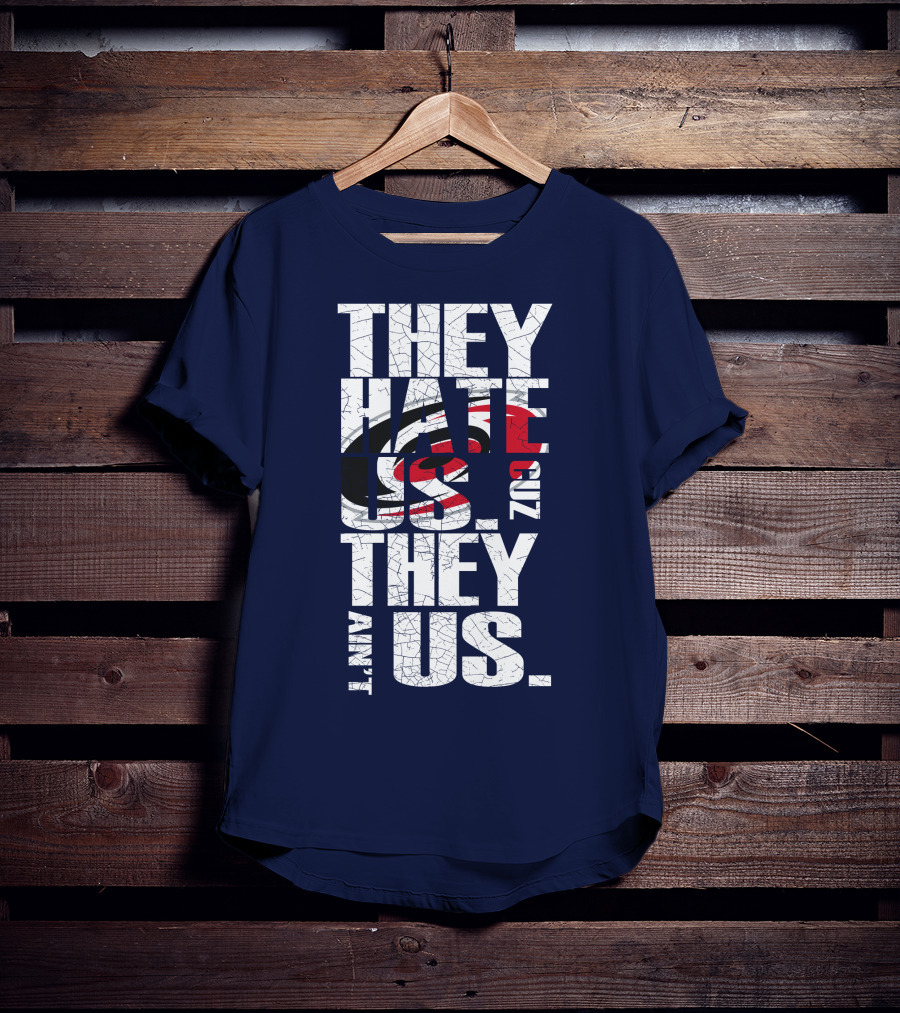 They Hate Us Cuz They Ain't Us Carolina Hurricanes T-Shirt