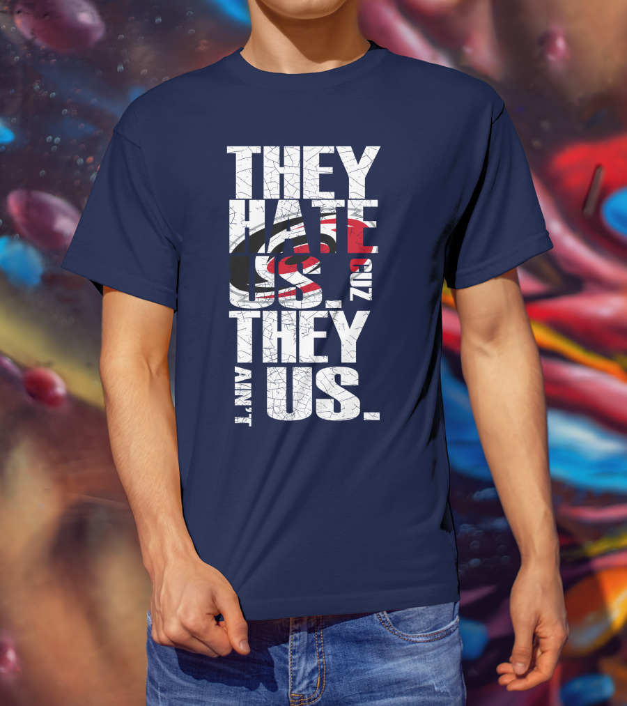 They Hate Us Cuz They Ain't Us Carolina Hurricanes T-Shirt