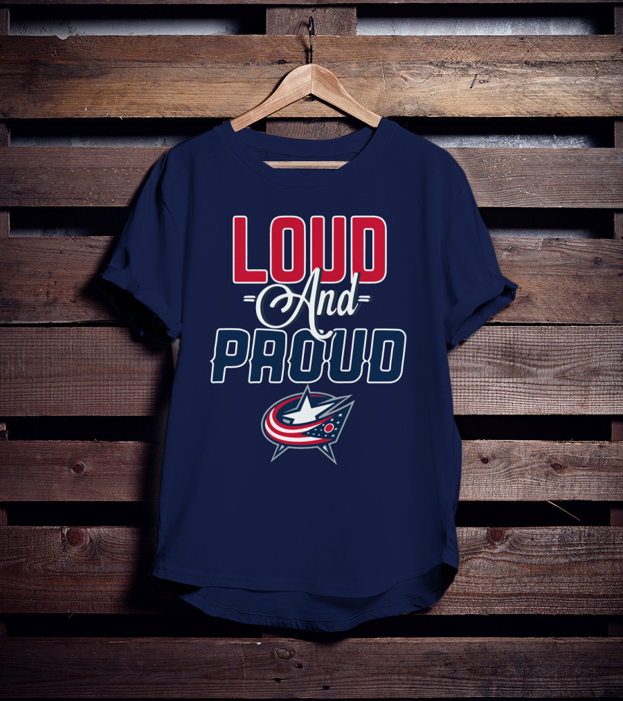 Loud And Proud Columbus Blue Jackets T-Shirt