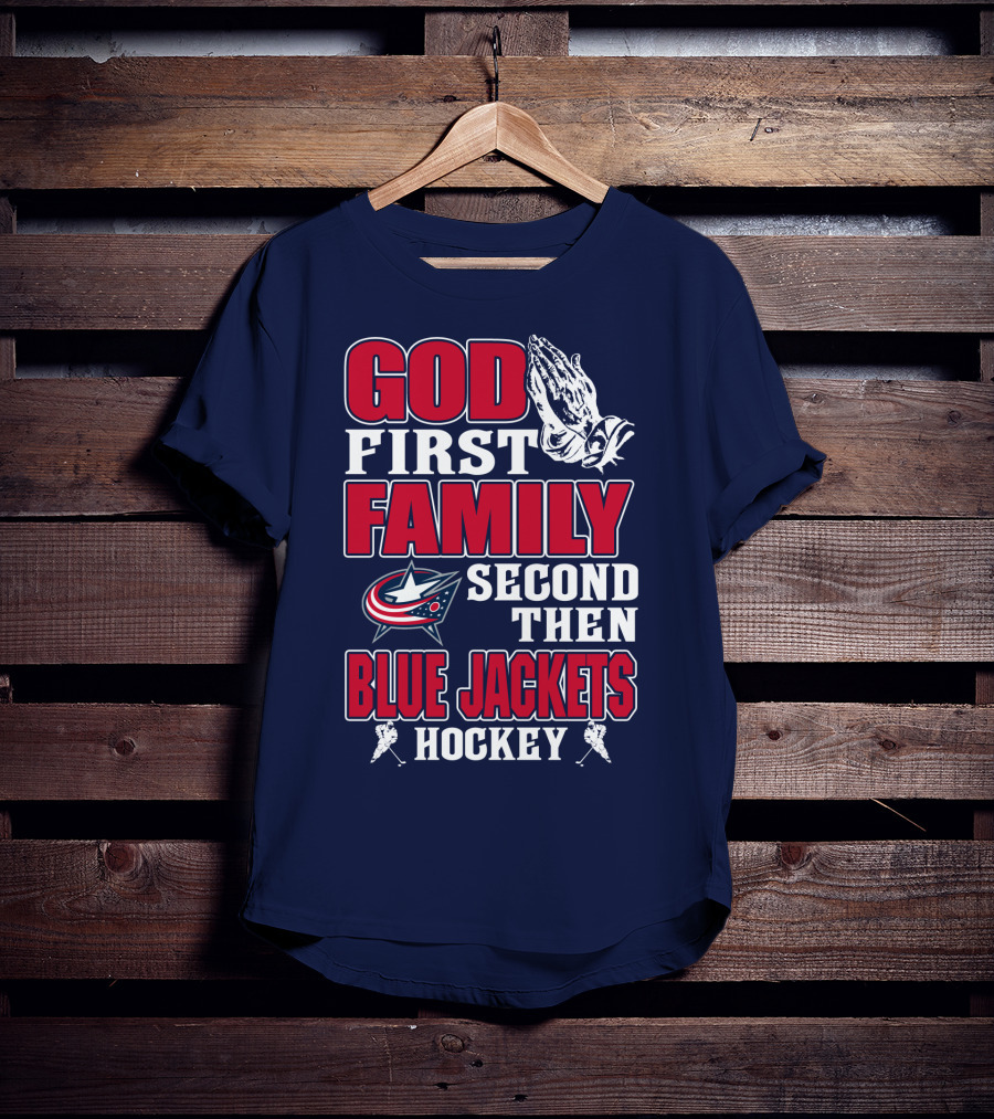 God First Family Second Then Blue Jackets Hockey T-Shirt