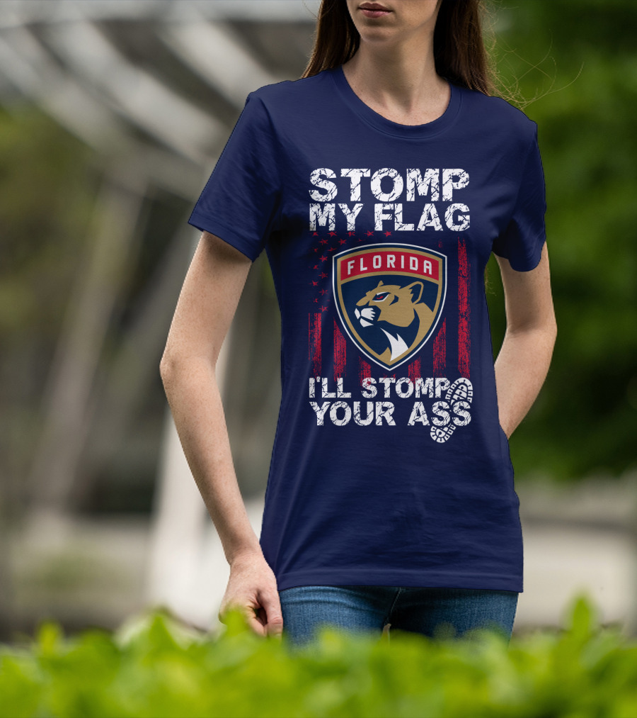 Florida Panthers Stomp My Flag I'll Stomp Your Ass T-Shirt