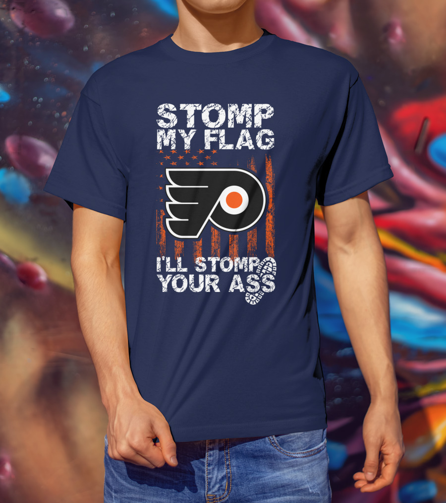 Philadelphia Flyers Stomp My Flag I'll Stomp Your Ass T-Shirt