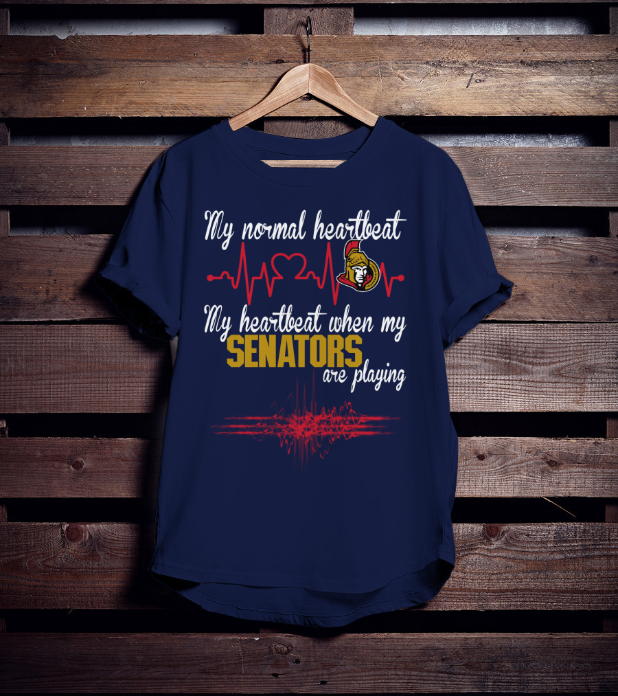 My Normal Heartbeat My Heartbeat When My Ottawa Senators Are Playing T-Shirt