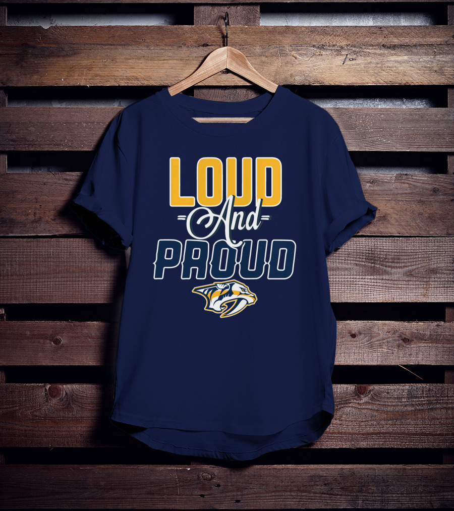 Loud And Proud Nashville Predators T-Shirt