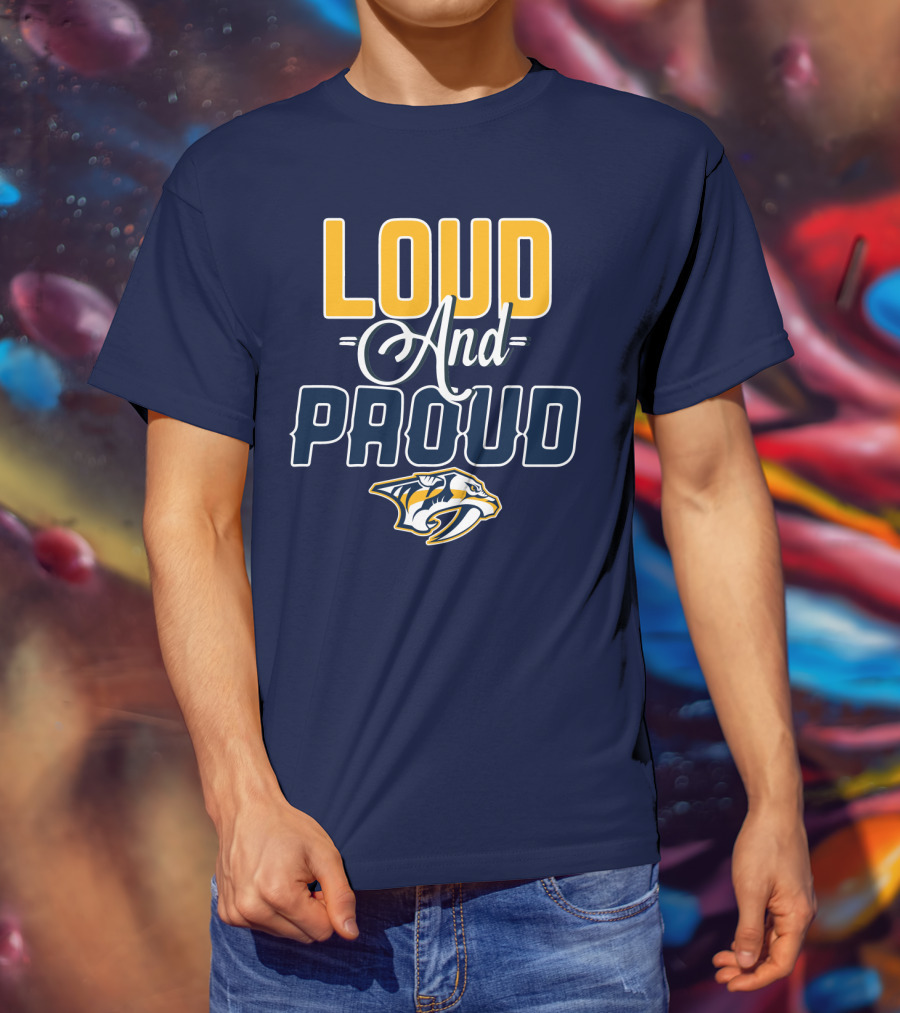 Loud And Proud Nashville Predators T-Shirt
