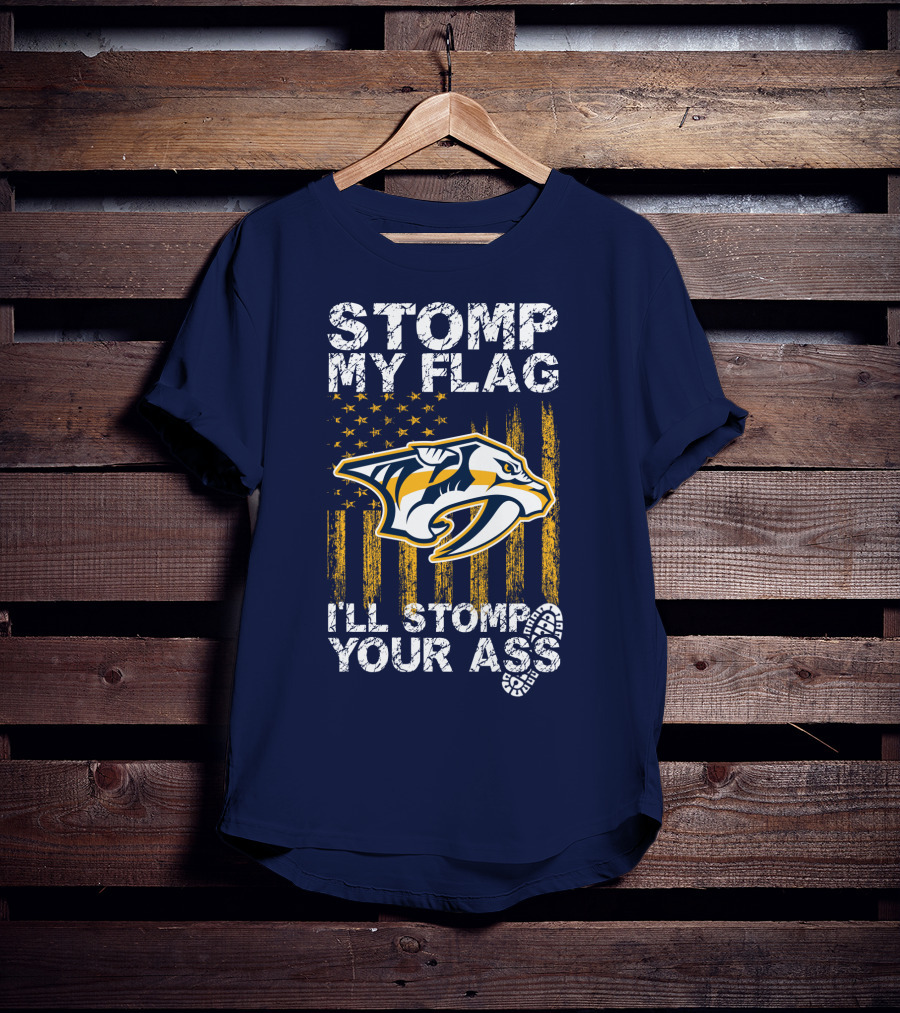 Nashville Predators Stomp My Flag I'll Stomp Your Ass T-Shirt