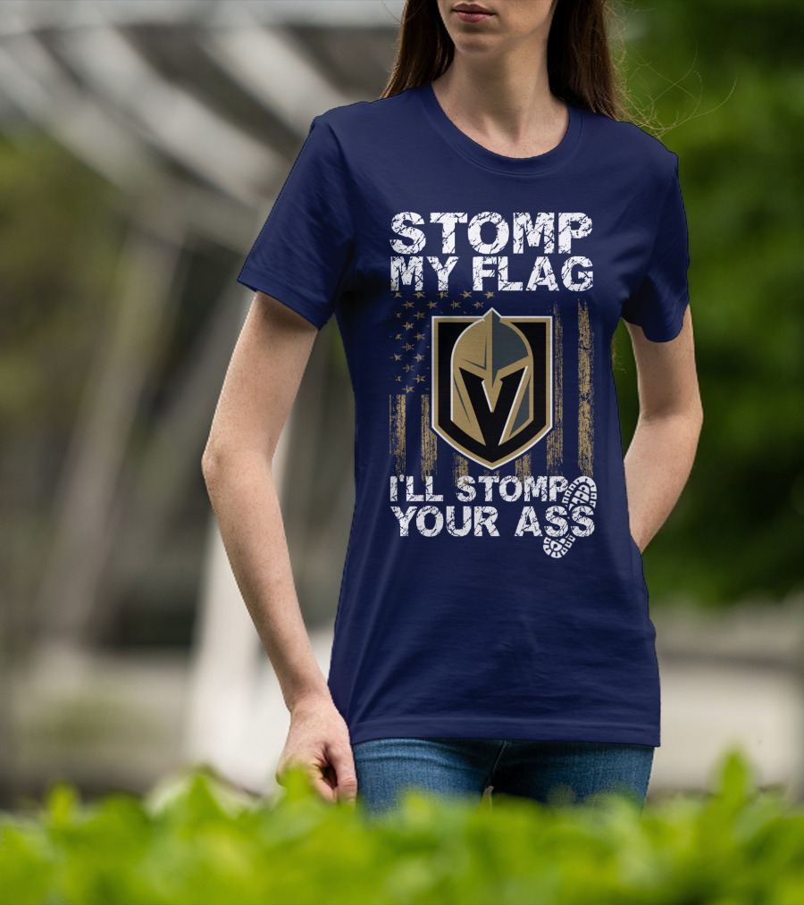 Stomp My Flag I'll Stomp Your Ass Vegas Golden Knights T-Shirt
