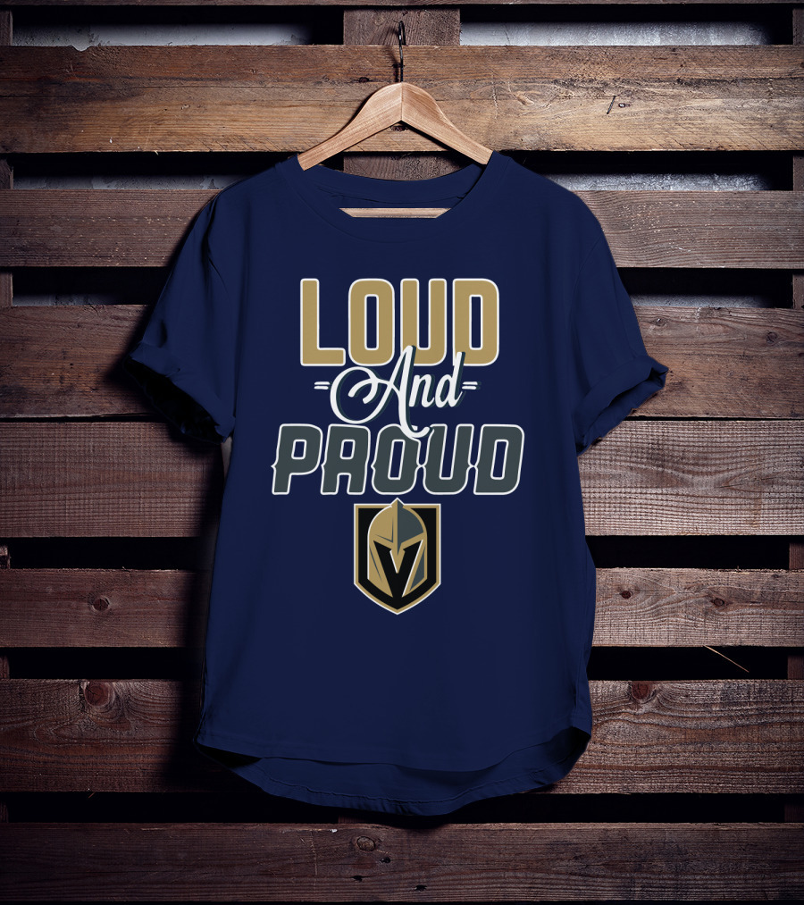 Loud And Proud Vegas Golden Knights T-Shirt