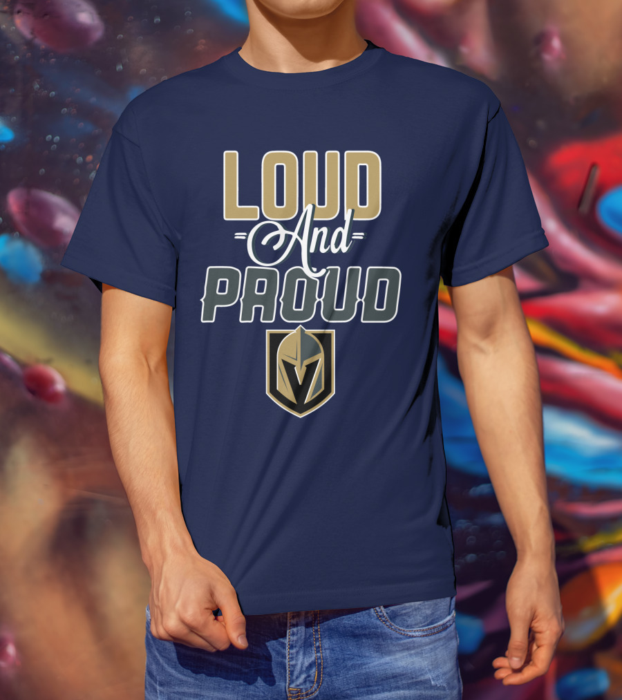Loud And Proud Vegas Golden Knights T-Shirt