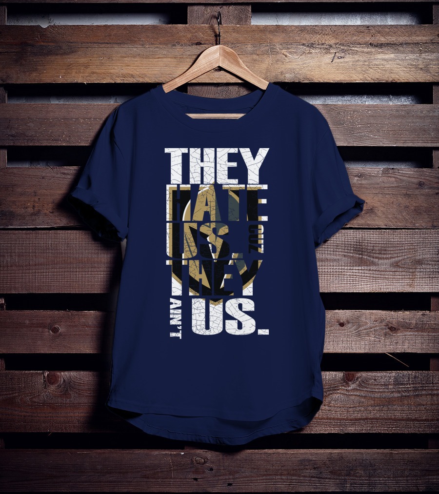 They Hate Us Cuz They Ain't Us Vegas Golden Knights T-Shirt