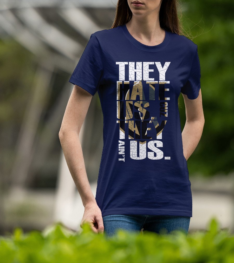 They Hate Us Cuz They Ain't Us Vegas Golden Knights T-Shirt