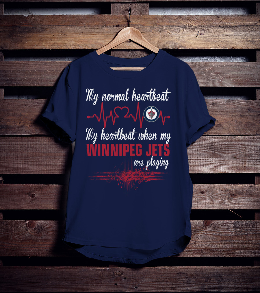 My Normal Heartbeat My Heartbeat When My Winnipeg Jets Are Playing T-Shirt