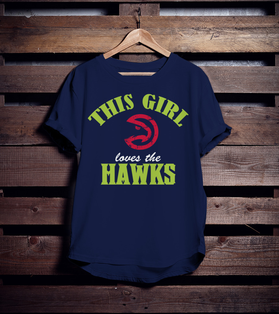This Girl Loves The Hawks Atlanta Hawks T-Shirt