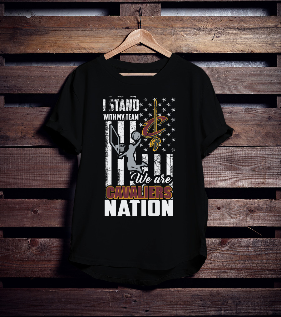 I Stand With My Team We Are Cavaliers Nation T-Shirt