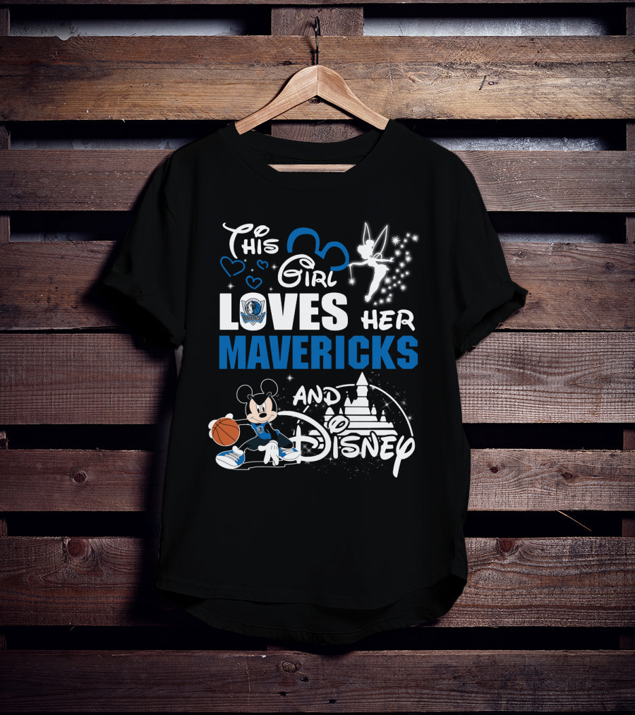 This Girl Loves Her Dallas Mavericks And Disney T-Shirt