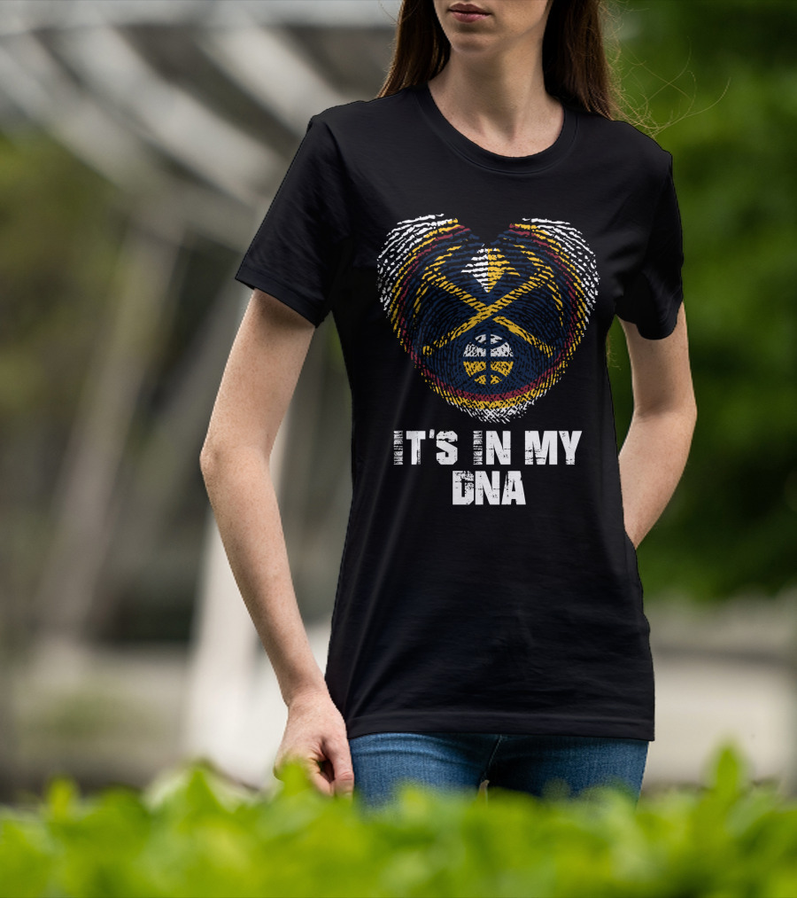 Denver Nuggets It's In My Dna T-Shirt