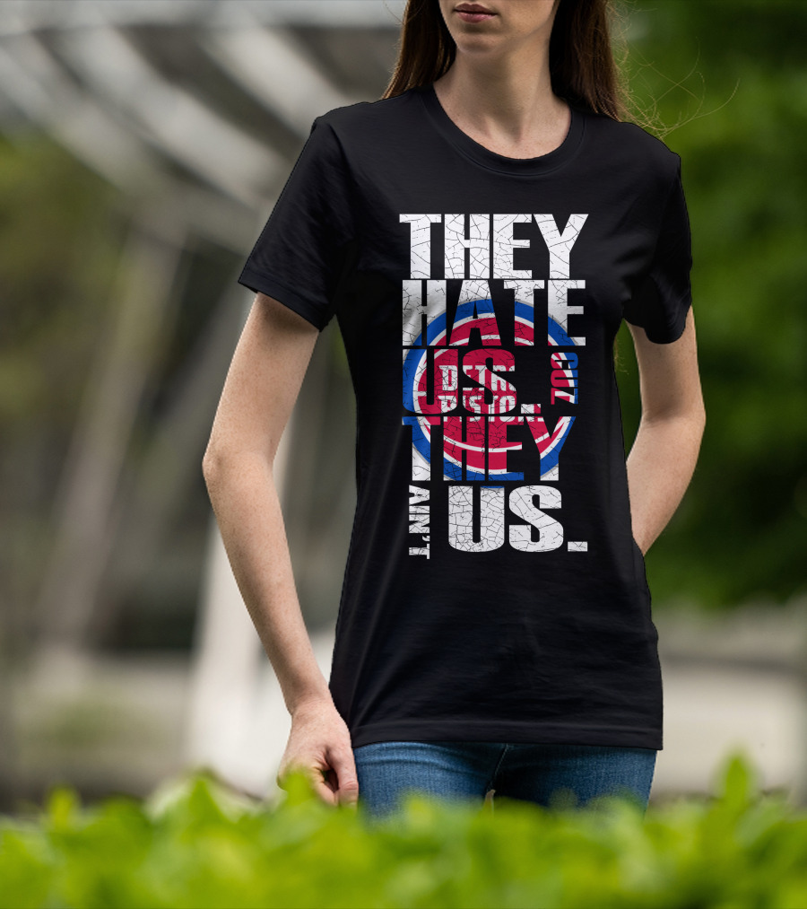 They Hate Us Cause They Ain't Us Detroit Pistons T-Shirt