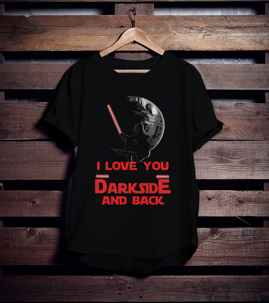 I Love You To The Darkside And Back T-Shirt