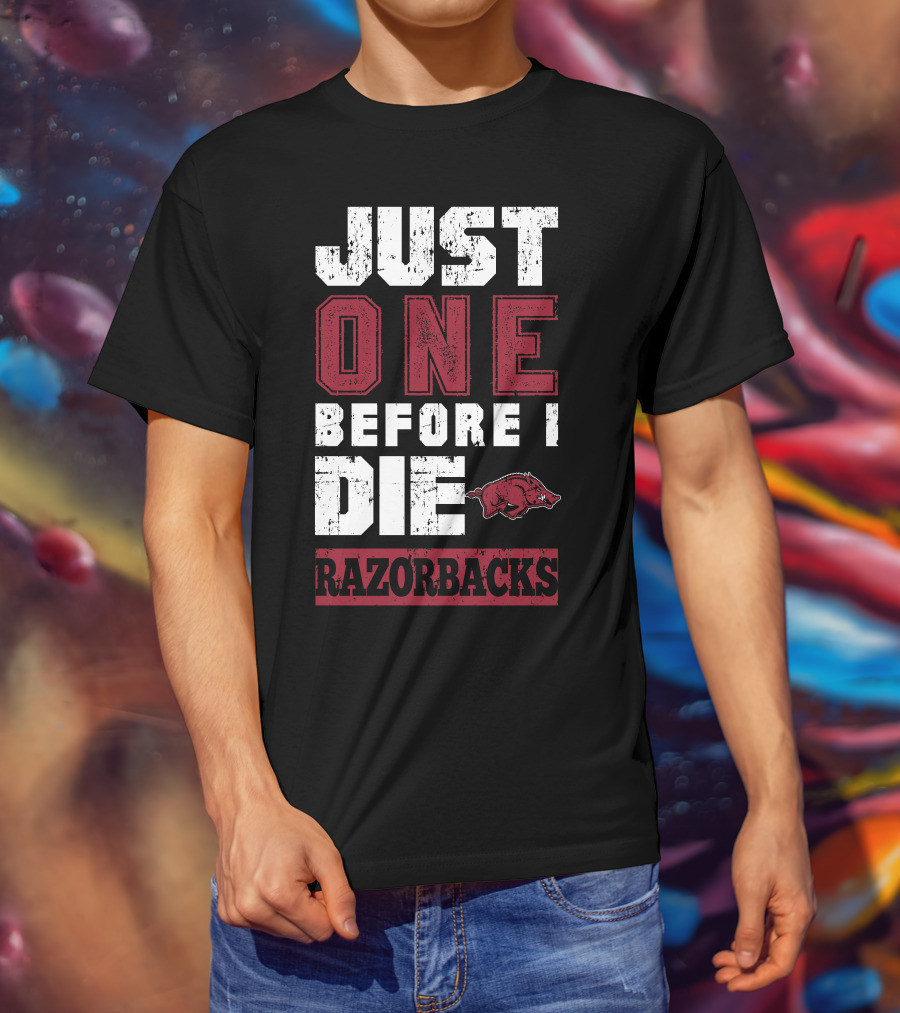Just One Before I Die Razorbacks T-Shirt