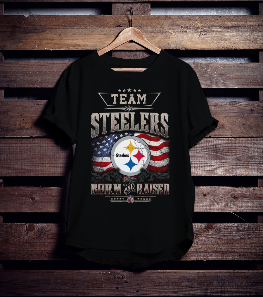 Team Pittsburgh Steelers Born And Raised Nfl T-Shirt