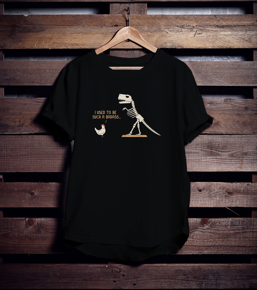I Used To Be Such A Badass Dinosaur Chicken T-Shirt
