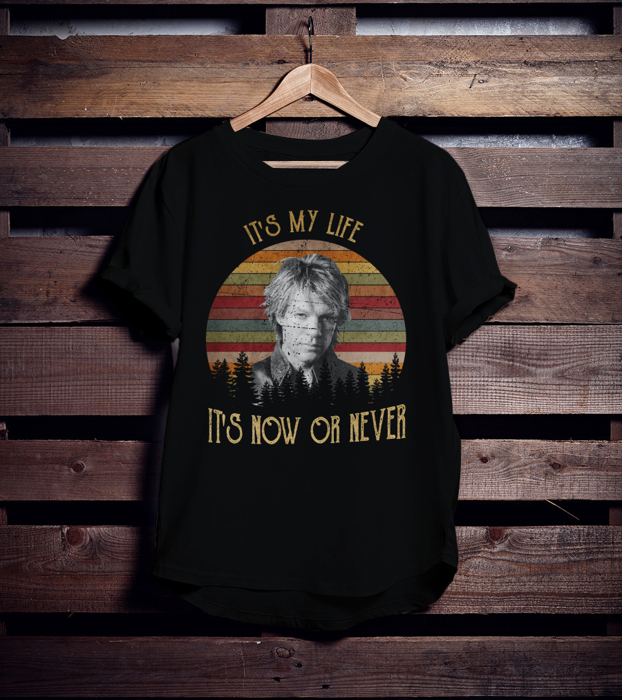 It's My Life It's Now Or Never BonJovi25 T-Shirt