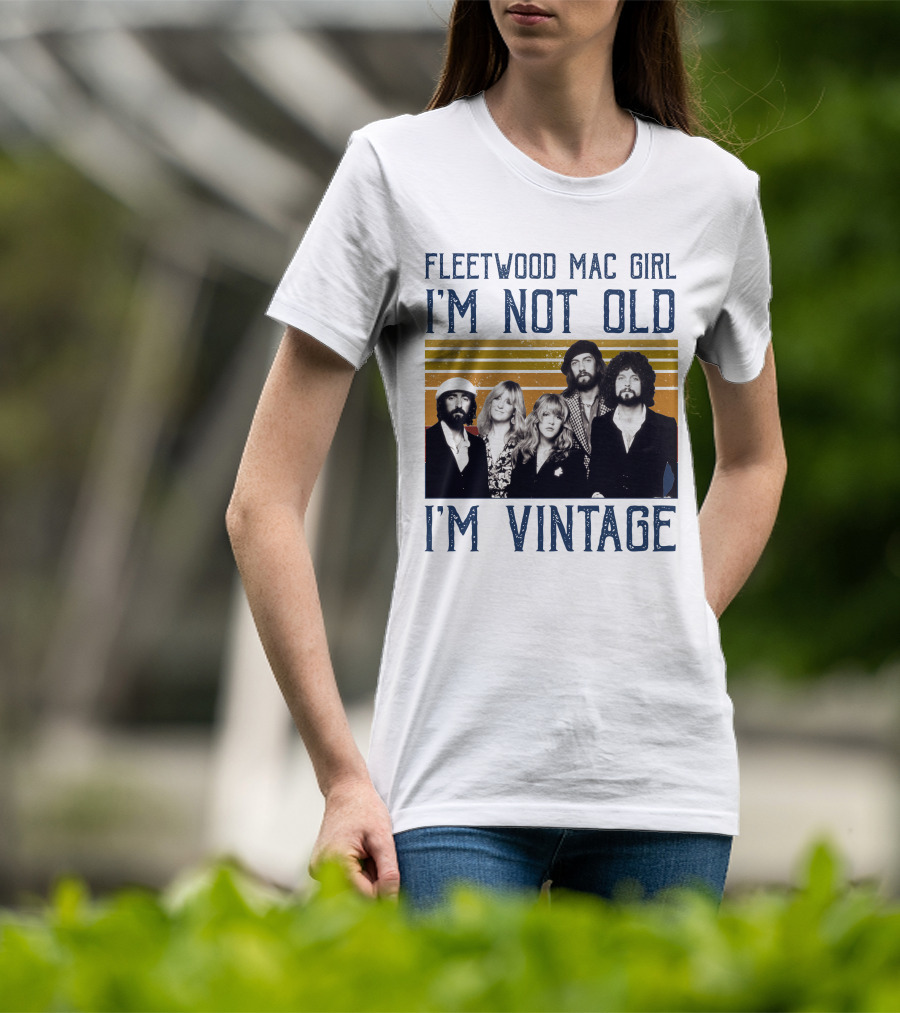Fleetwood Mac Girl I'm Not Old I'm Vintage Retro Band T-Shirt