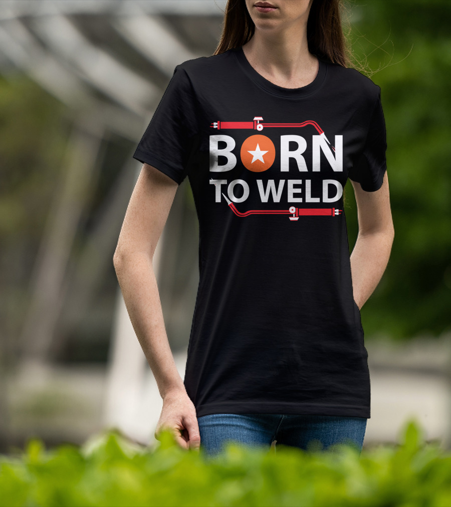 Born To Weld With Welding Torch And Star Icon In Bold Letters T-Shirt