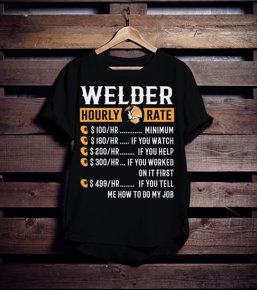 Humorous Welder Hourly Rate Minimum Watching Helping Working Advice T-Shirt