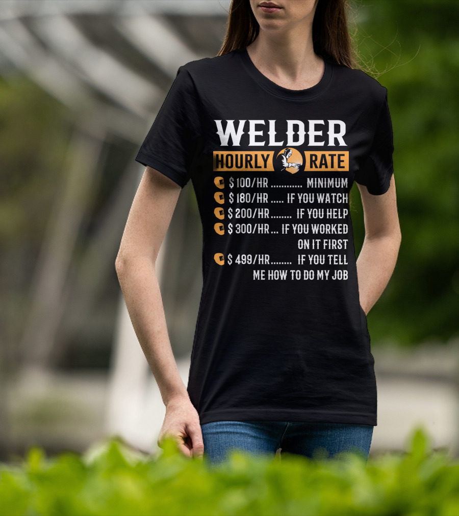 Humorous Welder Hourly Rate Minimum Watching Helping Working Advice T-Shirt