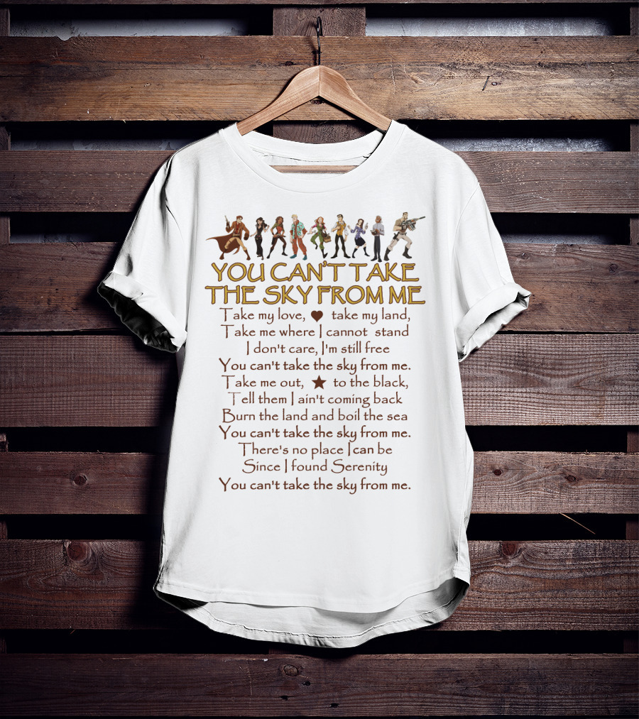 You Can't Take The Sky From Me Serenity Cast And Lyrics T-Shirt