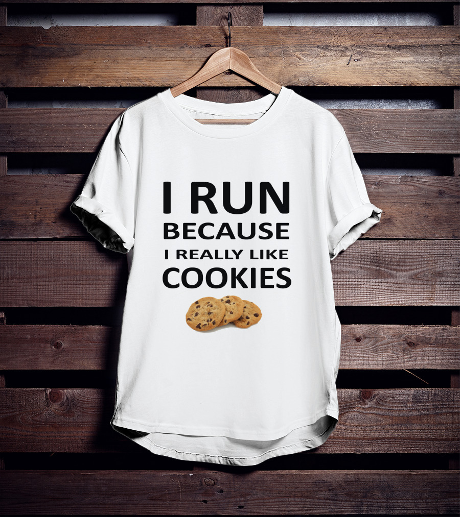 I Run Because I Really Like Cookies Chocolate Chip Motivation T-Shirt