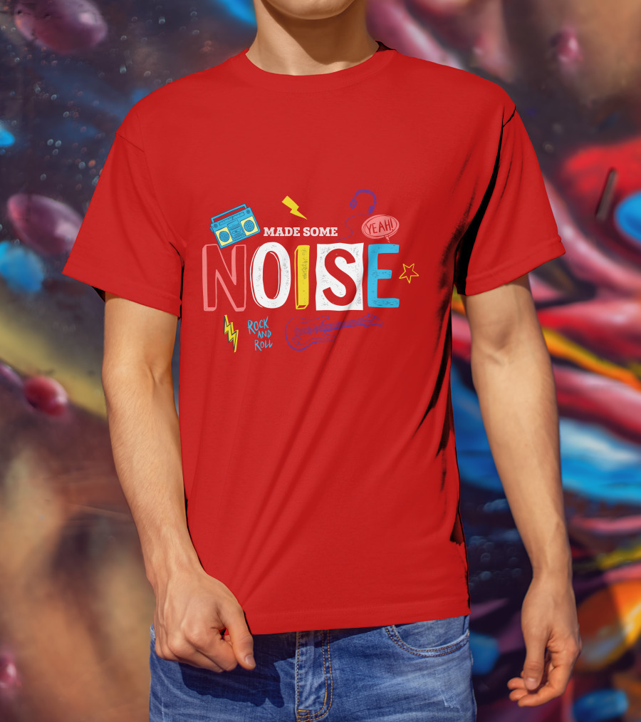 Made Some Noise Rock And Roll Yeah Party Make Some Noise Party With Friend Hip Hop T-Shirt
