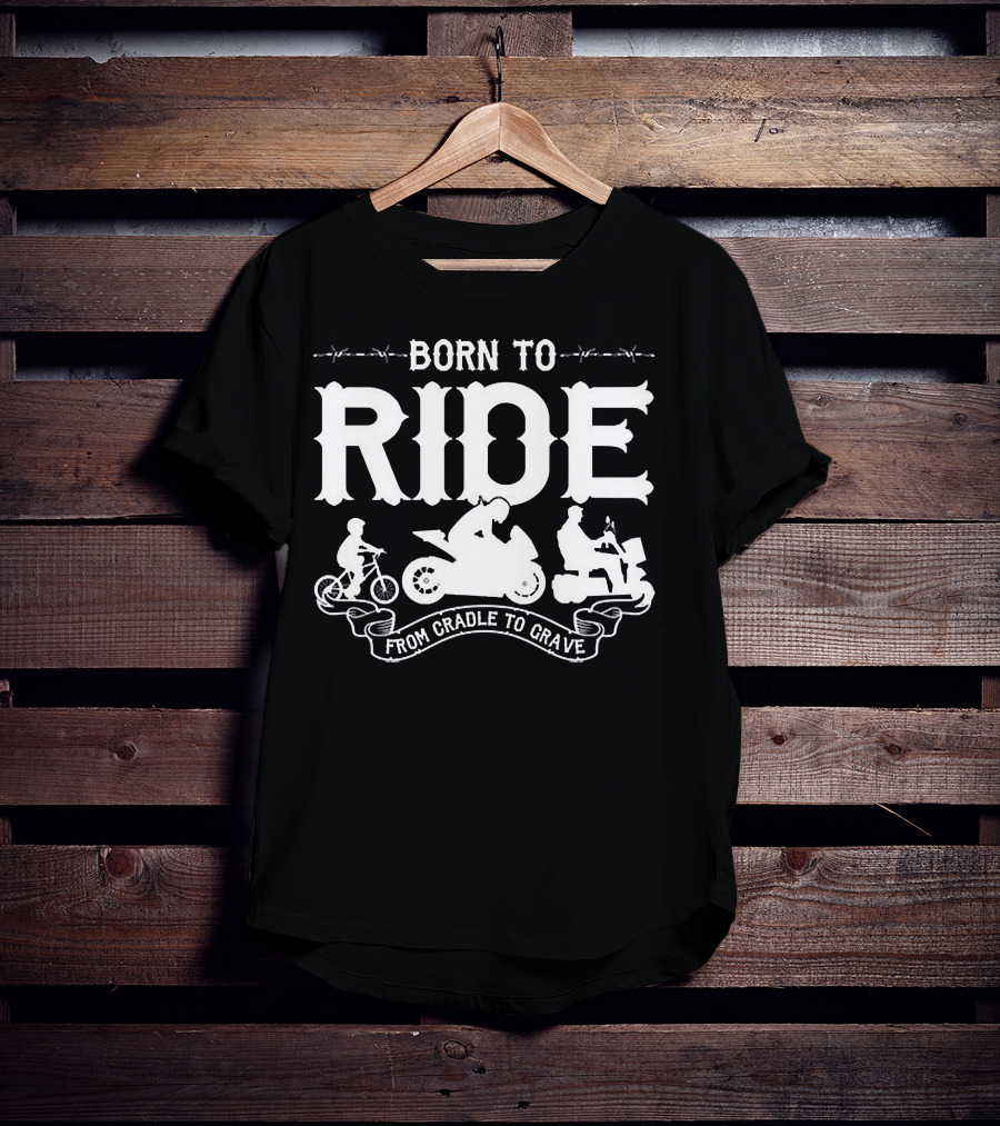 Born To Ride From Cradle To Grave T-Shirt