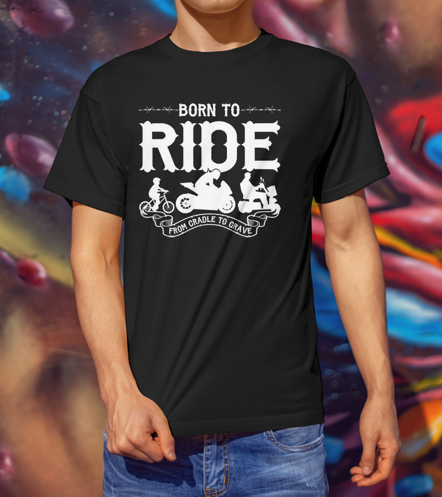 Born To Ride From Cradle To Grave T-Shirt