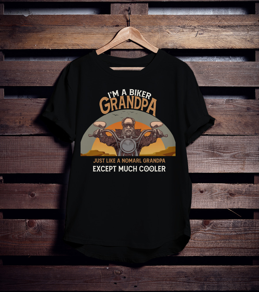 I'm A Biker Grandpa Just Like A Nomarl Grandpa Except Much Cooler T-Shirt