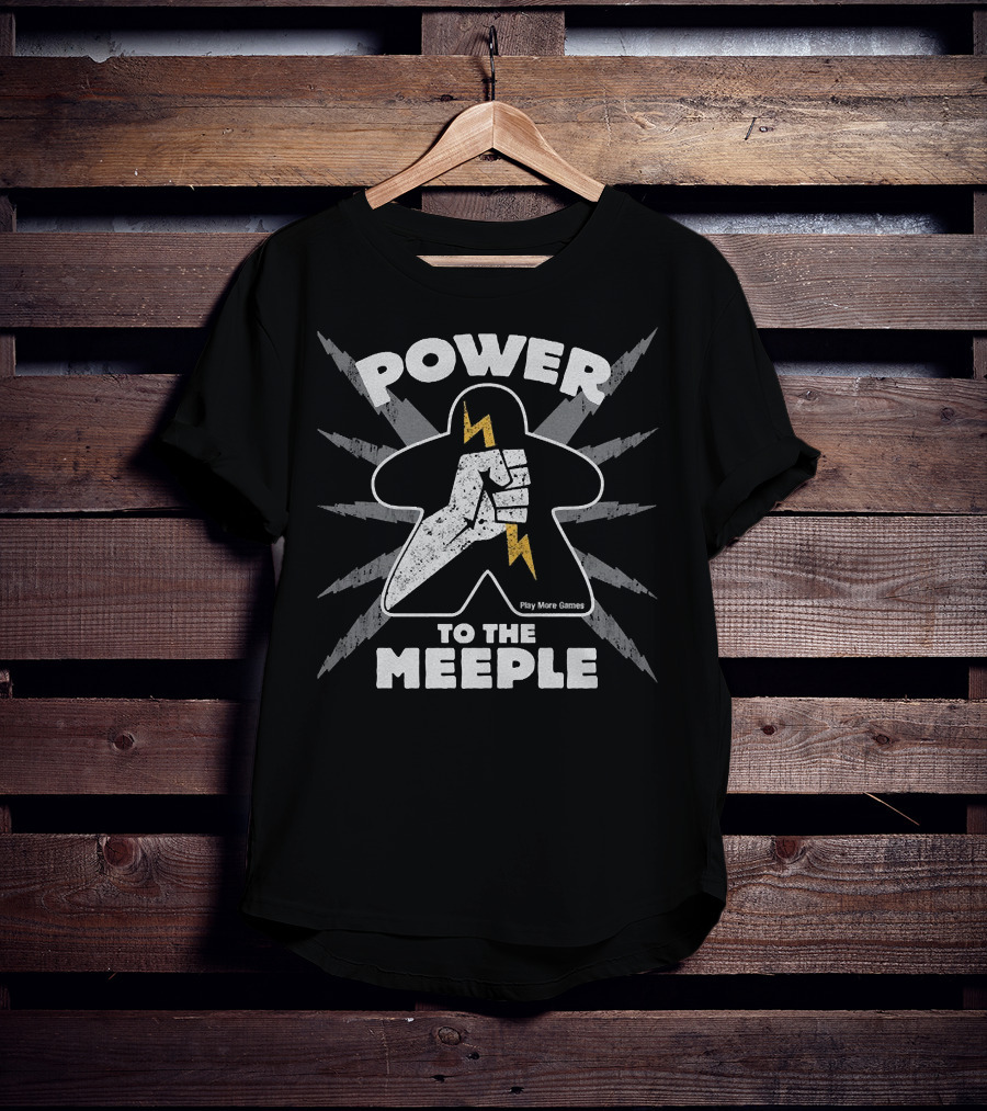 Power To The Meeple Play More Games T-Shirt