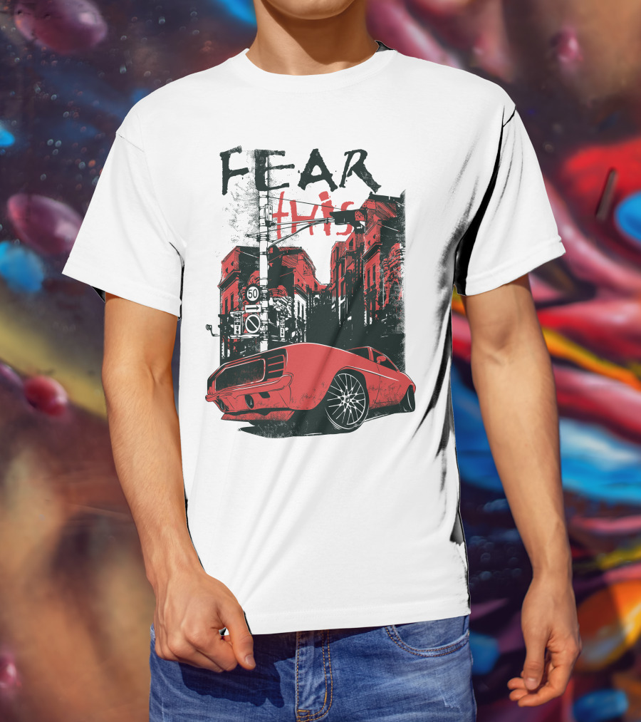 FEAR THIS MUSTANG ON STREET 50 T-Shirt