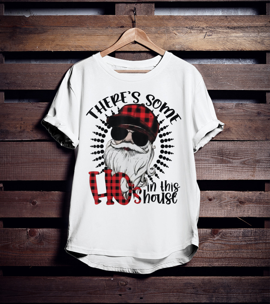 There's Some Ho's IN This House Santa Claus With Sunglasses And Plaid Hat T-Shirt