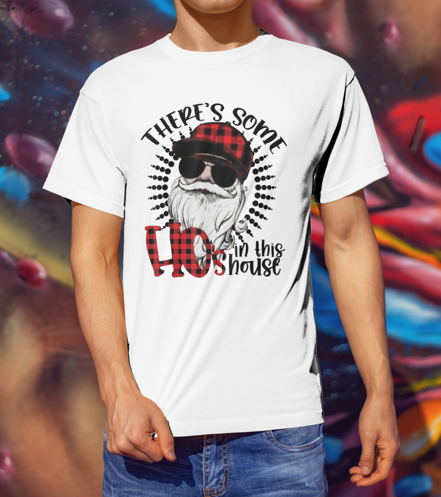 There's Some Ho's IN This House Santa Claus With Sunglasses And Plaid Hat T-Shirt