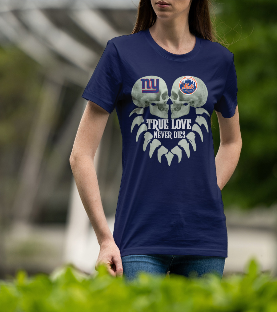 Ny Giants Mets True Love Never Dies T-Shirt