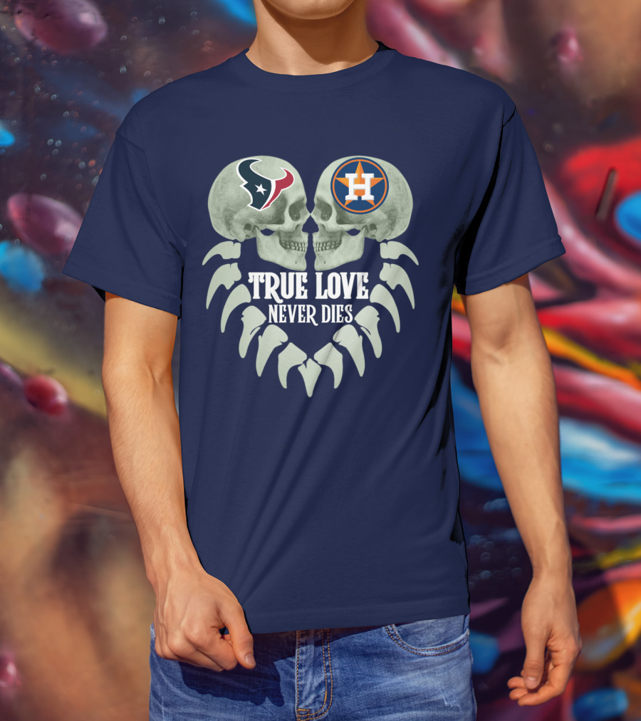 True Love Never Dies Texans Astros Art T-Shirt