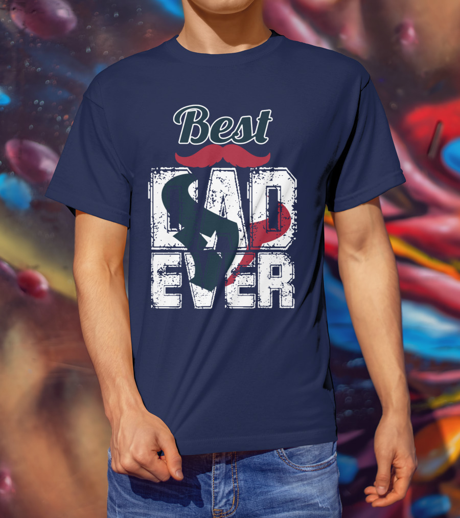 Best Dad Ever Texans T-Shirt